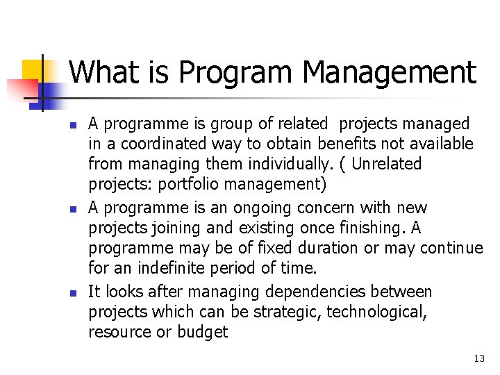 What is Program Management n n n A programme is group of related projects What is Program Management n n n A programme is group of related projects