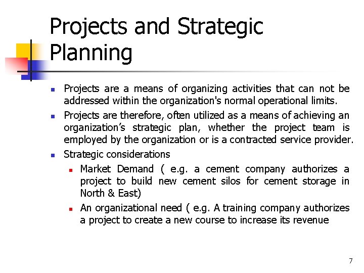 Projects and Strategic Planning n n n Projects are a means of organizing activities Projects and Strategic Planning n n n Projects are a means of organizing activities
