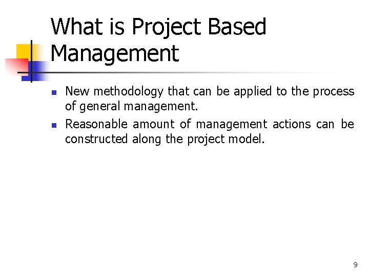 What is Project Based Management n n New methodology that can be applied to What is Project Based Management n n New methodology that can be applied to