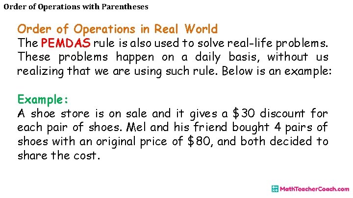 Order of Operations with Parentheses Order of Operations in Real World The PEMDAS rule