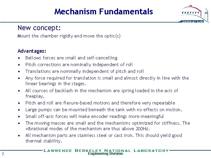 Mechanism Fundamentals New concept: Mount the chamber rigidly and move the optic(s) Advantages: •