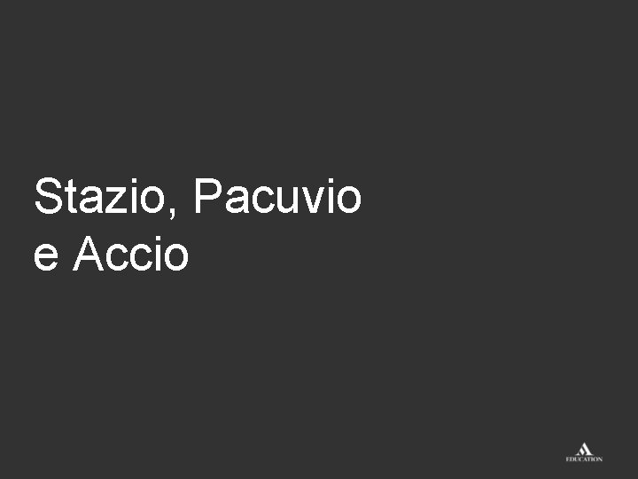 Stazio, Pacuvio e Accio 