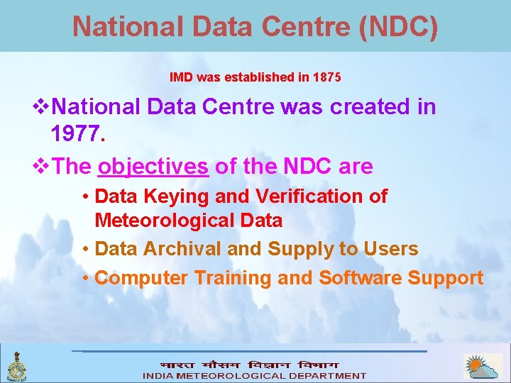 National Data Centre (NDC) IMD was established in 1875 v. National Data Centre was