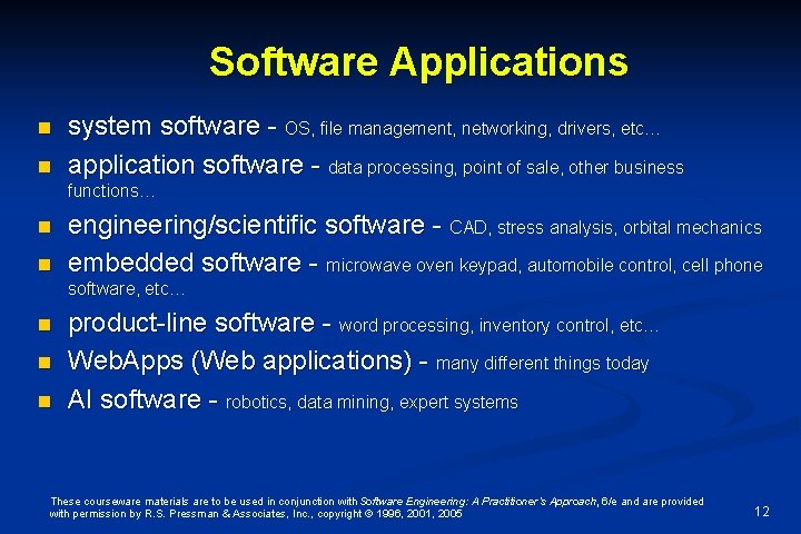 Software Applications n n system software - OS, file management, networking, drivers, etc… application