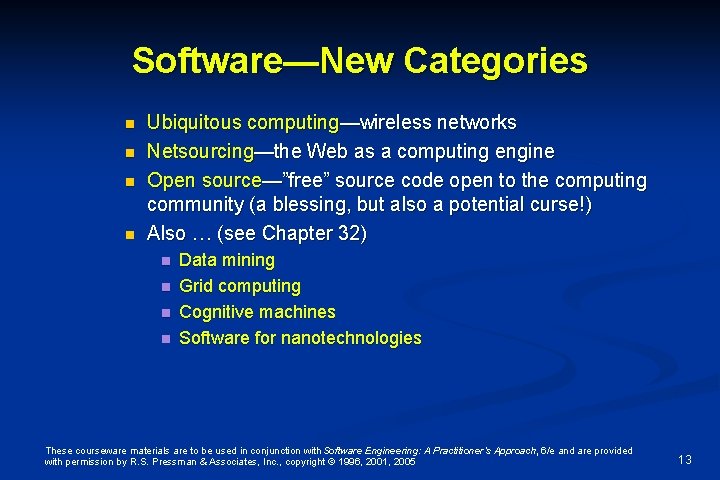 Software—New Categories n n Ubiquitous computing—wireless networks Netsourcing—the Web as a computing engine Open