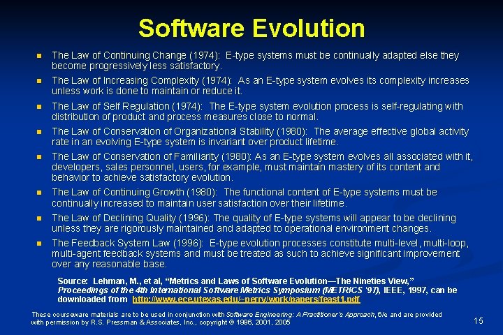 Software Evolution n n n n The Law of Continuing Change (1974): E-type systems