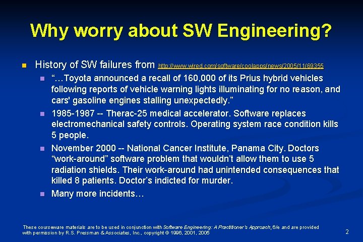 Why worry about SW Engineering? n History of SW failures from http: //www. wired.