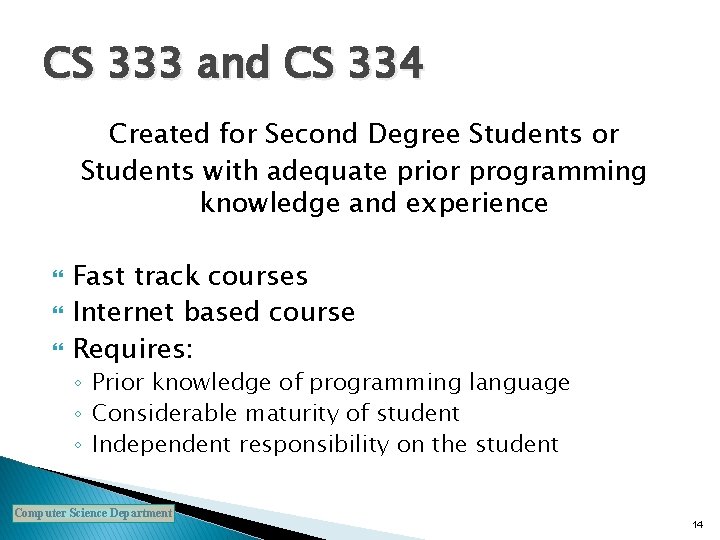 CS 333 and CS 334 Created for Second Degree Students or Students with adequate