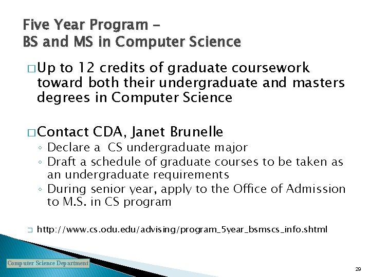 Five Year Program – BS and MS in Computer Science � Up to 12