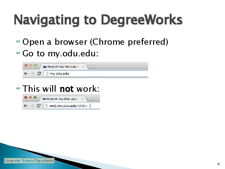Navigating to Degree. Works Open a browser (Chrome preferred) Go to my. odu. edu: