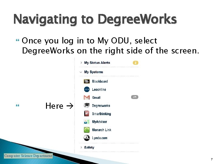 Navigating to Degree. Works Once you log in to My ODU, select Degree. Works