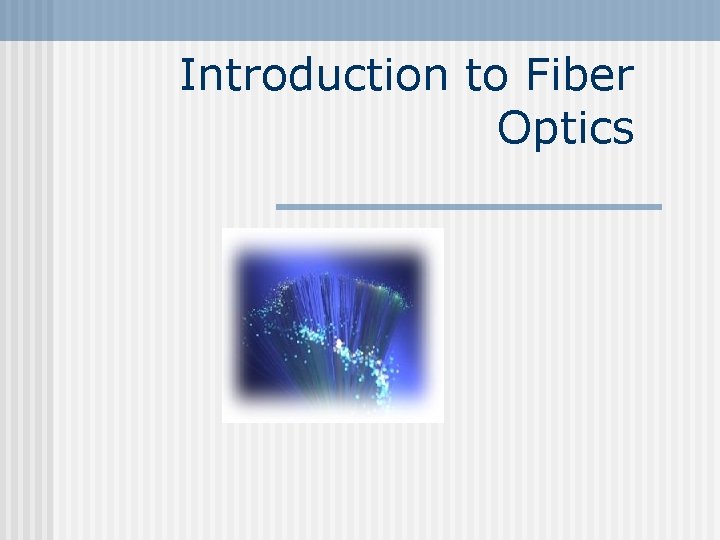 Introduction to Fiber Optics 