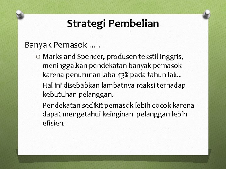 Strategi Pembelian Banyak Pemasok. . . O Marks and Spencer, produsen tekstil Inggris, meninggalkan