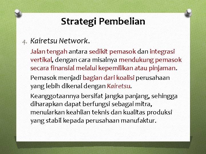 Strategi Pembelian 4. Kairetsu Network. Jalan tengah antara sedikit pemasok dan integrasi vertikal, dengan