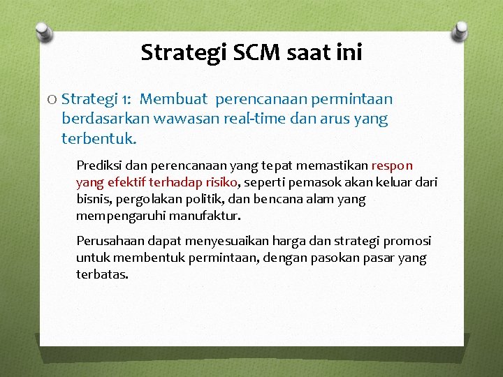 Strategi SCM saat ini O Strategi 1: Membuat perencanaan permintaan berdasarkan wawasan real-time dan