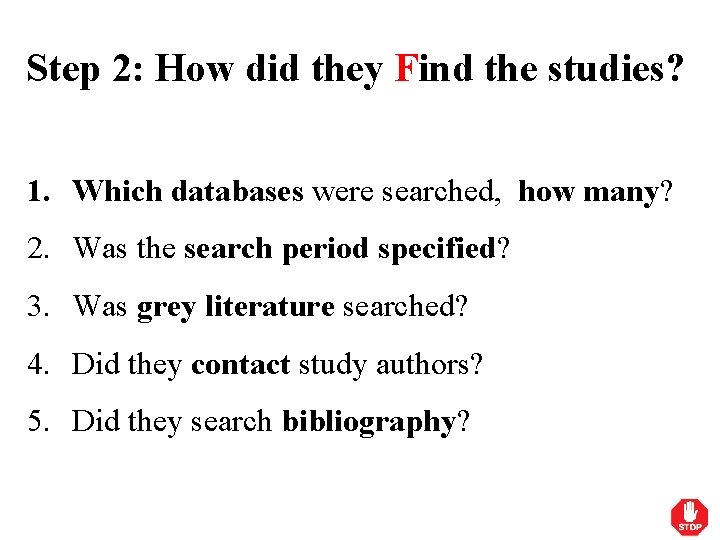 Step 2: How did they Find the studies? 1. Which databases were searched, how