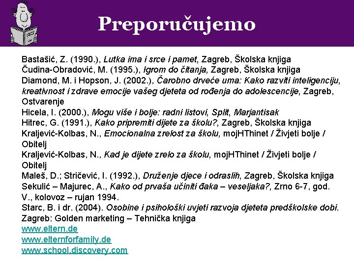 Preporučujemo Bastašić, Z. (1990. ), Lutka ima i srce i pamet, Zagreb, Školska knjiga
