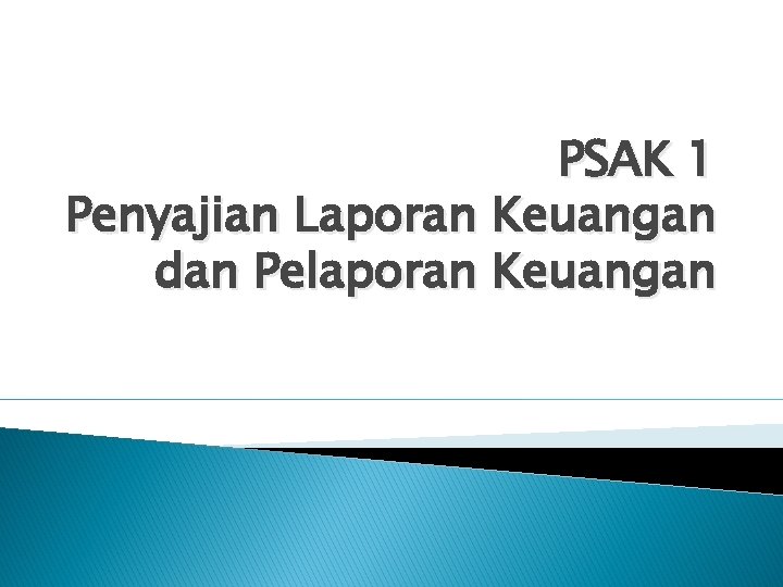 PSAK 1 Penyajian Laporan Keuangan dan Pelaporan Keuangan 