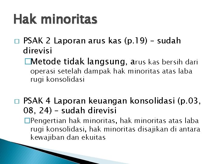 Hak minoritas � PSAK 2 Laporan arus kas (p. 19) – sudah direvisi �Metode