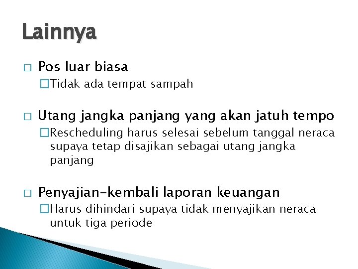 Lainnya � Pos luar biasa �Tidak ada tempat sampah � Utang jangka panjang yang