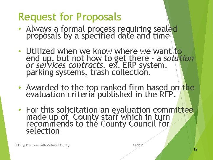 Request for Proposals • Always a formal process requiring sealed proposals by a specified Request for Proposals • Always a formal process requiring sealed proposals by a specified