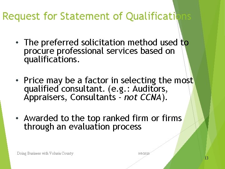 Request for Statement of Qualifications • The preferred solicitation method used to procure professional Request for Statement of Qualifications • The preferred solicitation method used to procure professional
