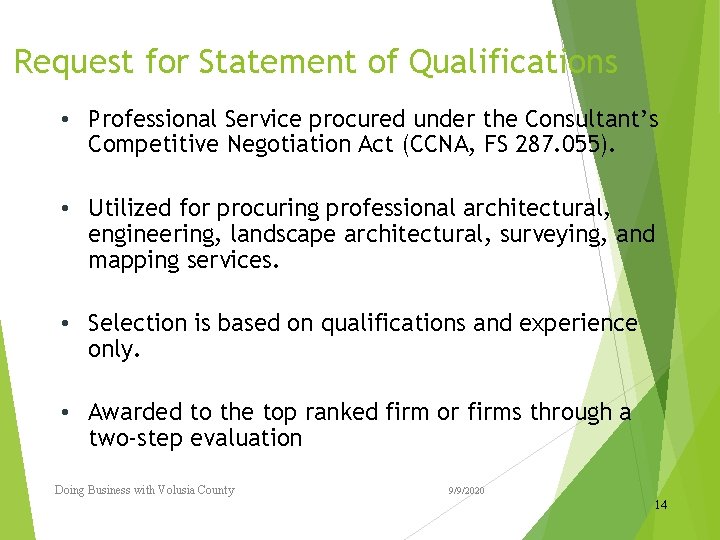 Request for Statement of Qualifications • Professional Service procured under the Consultant’s Competitive Negotiation Request for Statement of Qualifications • Professional Service procured under the Consultant’s Competitive Negotiation