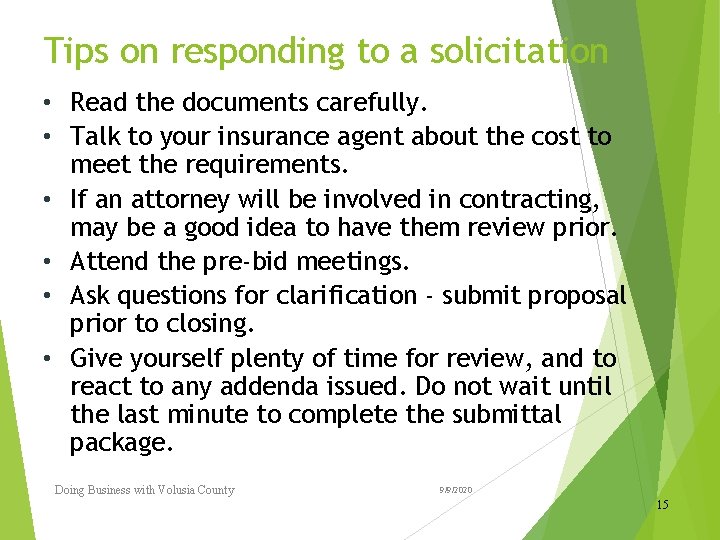 Tips on responding to a solicitation • Read the documents carefully. • Talk to Tips on responding to a solicitation • Read the documents carefully. • Talk to