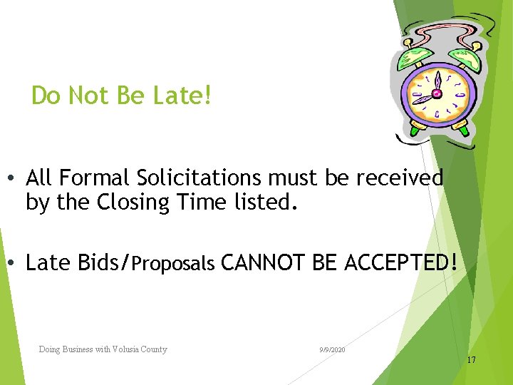 Do Not Be Late! • All Formal Solicitations must be received by the Closing Do Not Be Late! • All Formal Solicitations must be received by the Closing