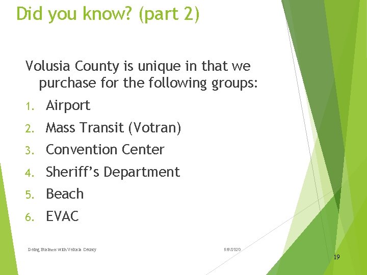 Did you know? (part 2) Volusia County is unique in that we purchase for Did you know? (part 2) Volusia County is unique in that we purchase for