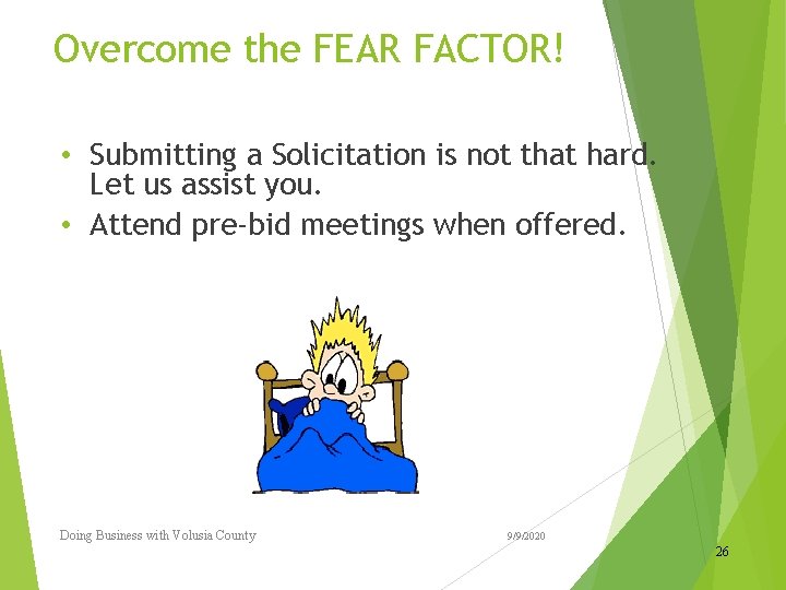 Overcome the FEAR FACTOR! • Submitting a Solicitation is not that hard. Let us Overcome the FEAR FACTOR! • Submitting a Solicitation is not that hard. Let us