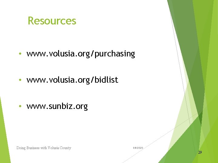 Resources • www. volusia. org/purchasing • www. volusia. org/bidlist • www. sunbiz. org Doing Resources • www. volusia. org/purchasing • www. volusia. org/bidlist • www. sunbiz. org Doing