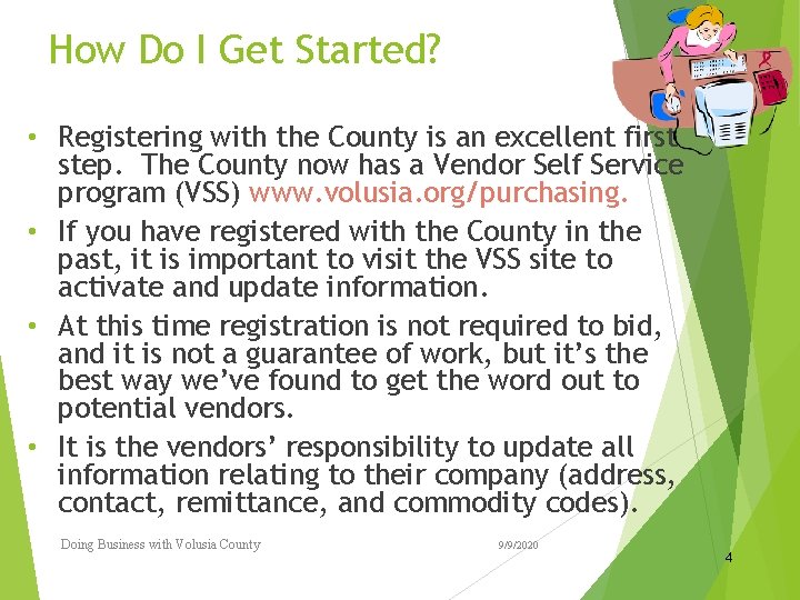 How Do I Get Started? • Registering with the County is an excellent first How Do I Get Started? • Registering with the County is an excellent first