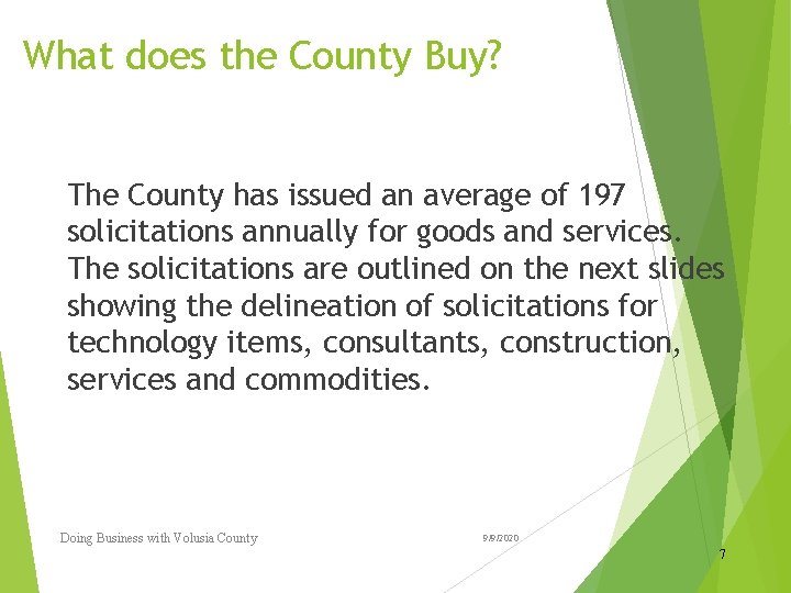 What does the County Buy? The County has issued an average of 197 solicitations What does the County Buy? The County has issued an average of 197 solicitations
