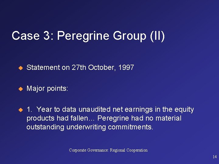 Case 3: Peregrine Group (II) u Statement on 27 th October, 1997 u Major