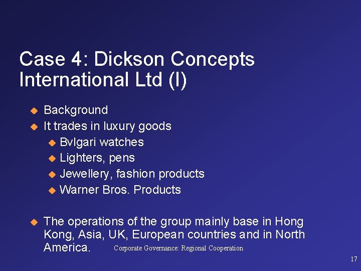 Case 4: Dickson Concepts International Ltd (I) u u u Background It trades in