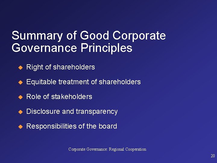 Summary of Good Corporate Governance Principles u Right of shareholders u Equitable treatment of