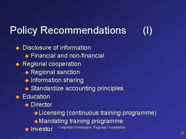 Policy Recommendations u u u (I) Disclosure of information u Financial and non-financial Regional