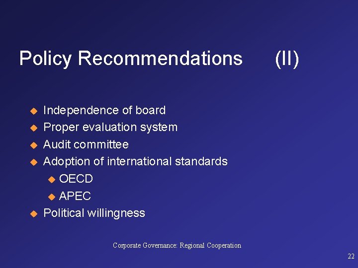 Policy Recommendations u u u (II) Independence of board Proper evaluation system Audit committee