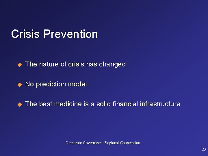 Crisis Prevention u The nature of crisis has changed u No prediction model u