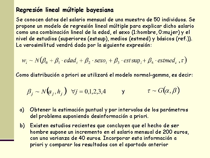 Regresión lineal múltiple bayesiana Se conocen datos del salario mensual de una muestra de