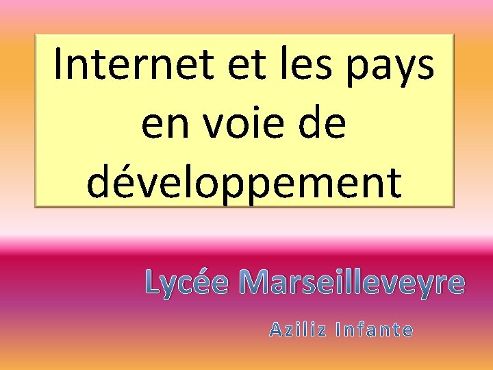 Internet et les pays en voie de développement Lycée Marseilleveyre 