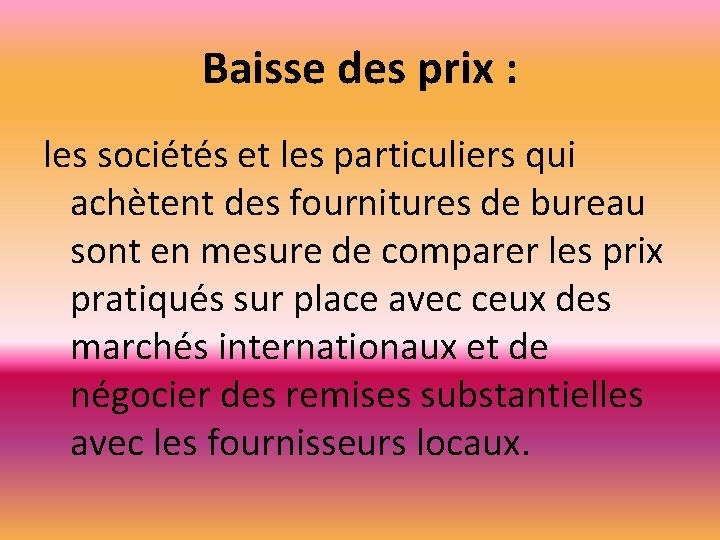 Baisse des prix : les sociétés et les particuliers qui achètent des fournitures de