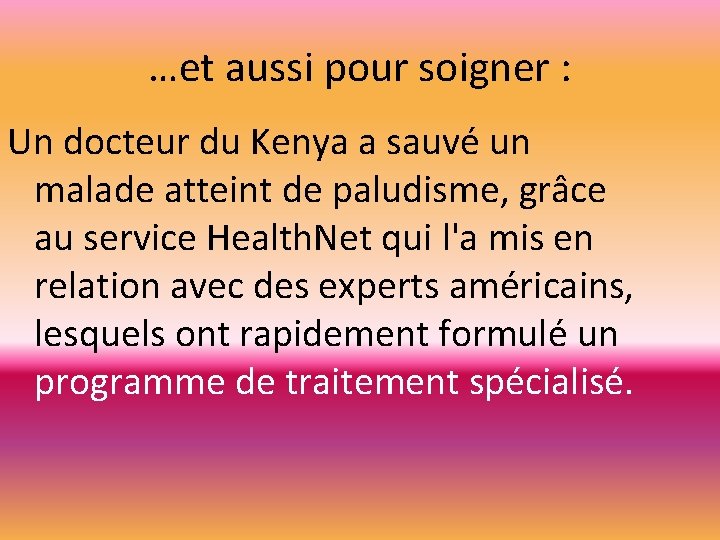 …et aussi pour soigner : Un docteur du Kenya a sauvé un malade atteint