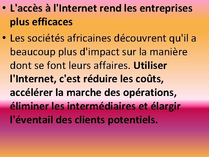  • L'accès à l'Internet rend les entreprises plus efficaces • Les sociétés africaines