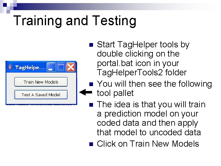 Training and Testing n n Start Tag. Helper tools by double clicking on the