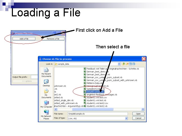 Loading a File First click on Add a File Then select a file 