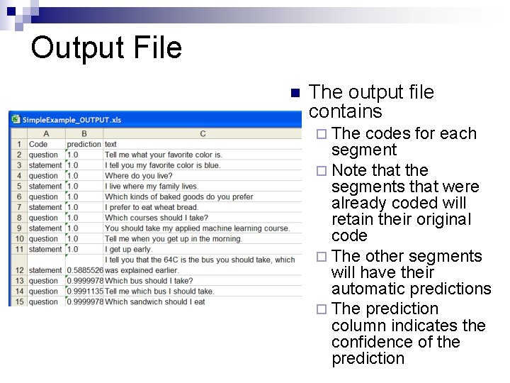 Output File n The output file contains ¨ The codes for each segment ¨