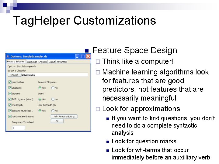 Tag. Helper Customizations n Feature Space Design ¨ Think like a computer! ¨ Machine