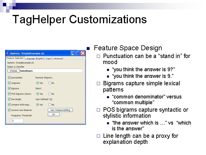 Tag. Helper Customizations n Feature Space Design ¨ Punctuation can be a “stand in”